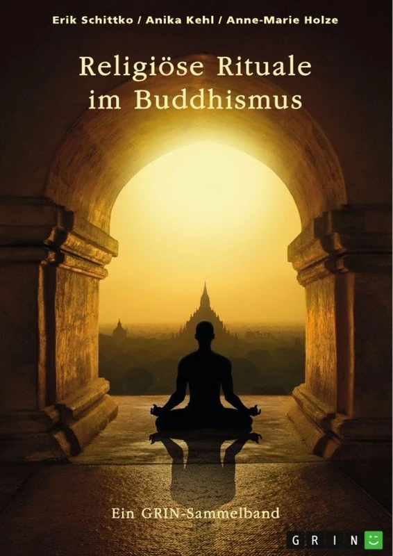 Religiöse Rituale im Buddhismus. Selbstmumifizierung und Weltsichten: Ein GRIN-Sammelband - Image 1