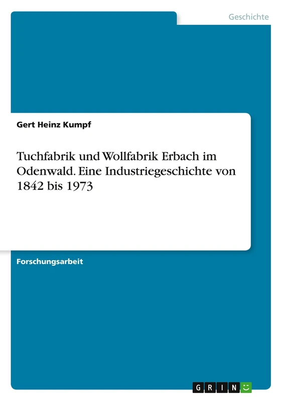 Tuchfabrik und Wollfabrik Erbach im Odenwald. Eine Industriegeschichte von 1842 bis 1973 - Image 1