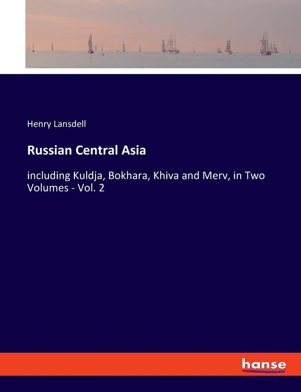 Russian Central Asia: including Kuldja, Bokhara, Khiva and Merv, in Two Volumes - Vol. 2 - Image 1