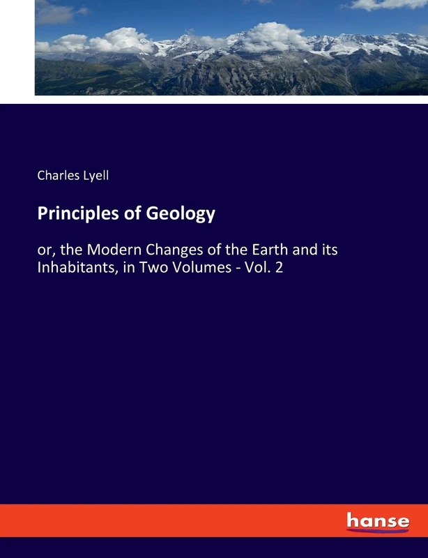 Principles of Geology: or, the Modern Changes of the Earth and its Inhabitants, in Two Volumes - Vol. 2 - Image 1
