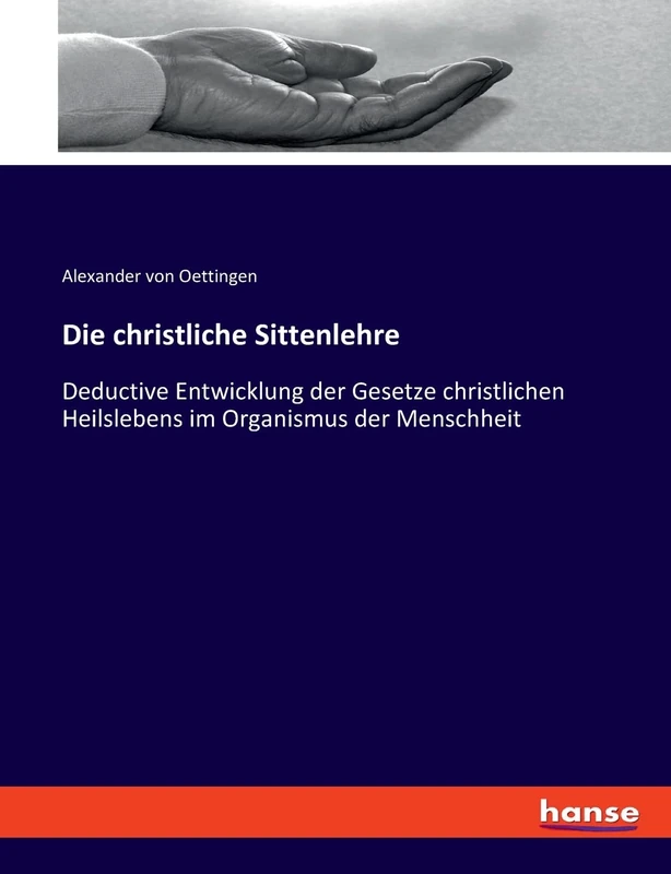 Die christliche Sittenlehre: Deductive Entwicklung der Gesetze christlichen Heilslebens im Organismus der Menschheit - Image 1