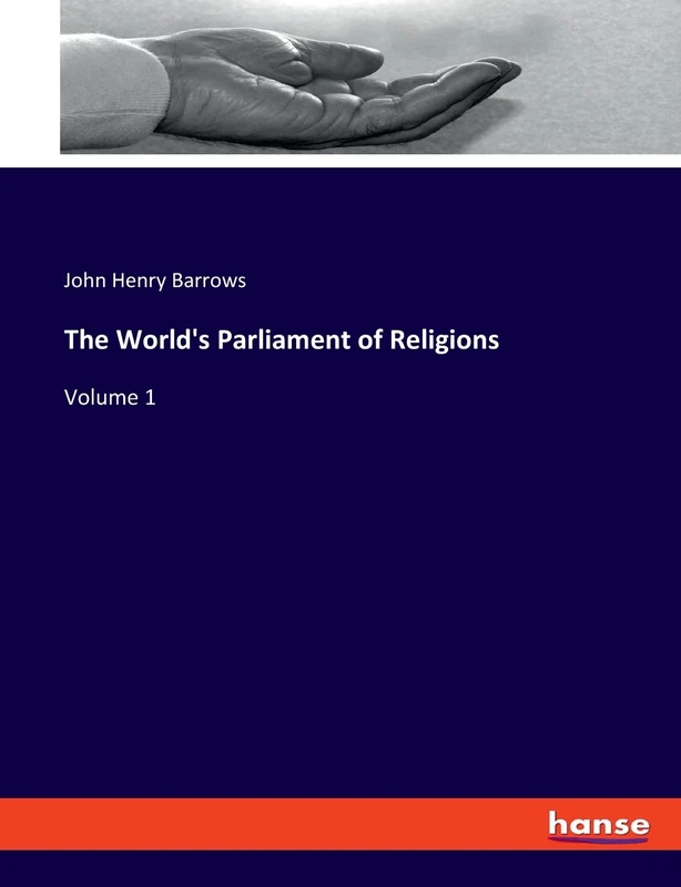 The World's Parliament of Religions: Volume 1 - Image 1