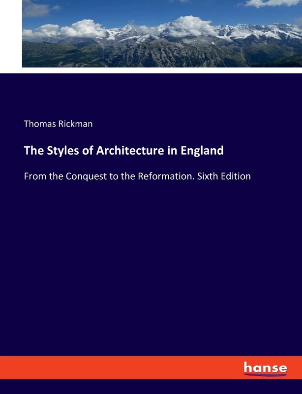 The Styles of Architecture in England: From the Conquest to the Reformation. Sixth Edition - Image 1