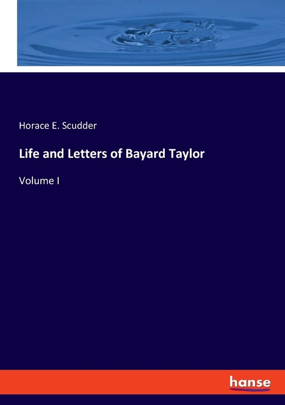 Life and Letters of Bayard Taylor: Volume I - Image 1