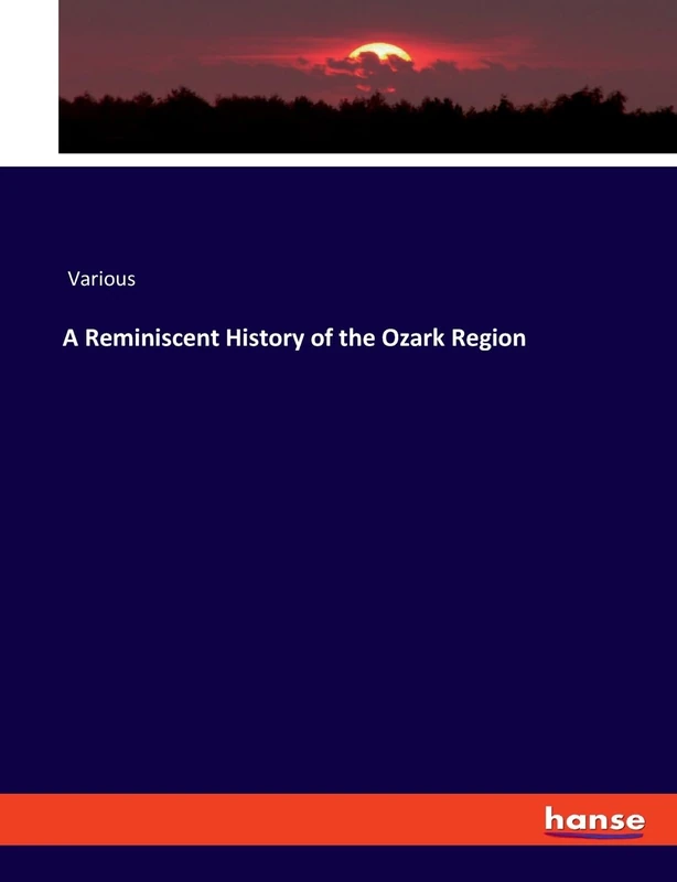 A Reminiscent History of the Ozark Region