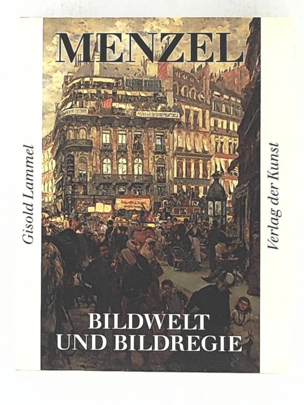 Adolph Menzel: Bildwelt & Bildregie: Bildwelt & Bildregie - Image 1