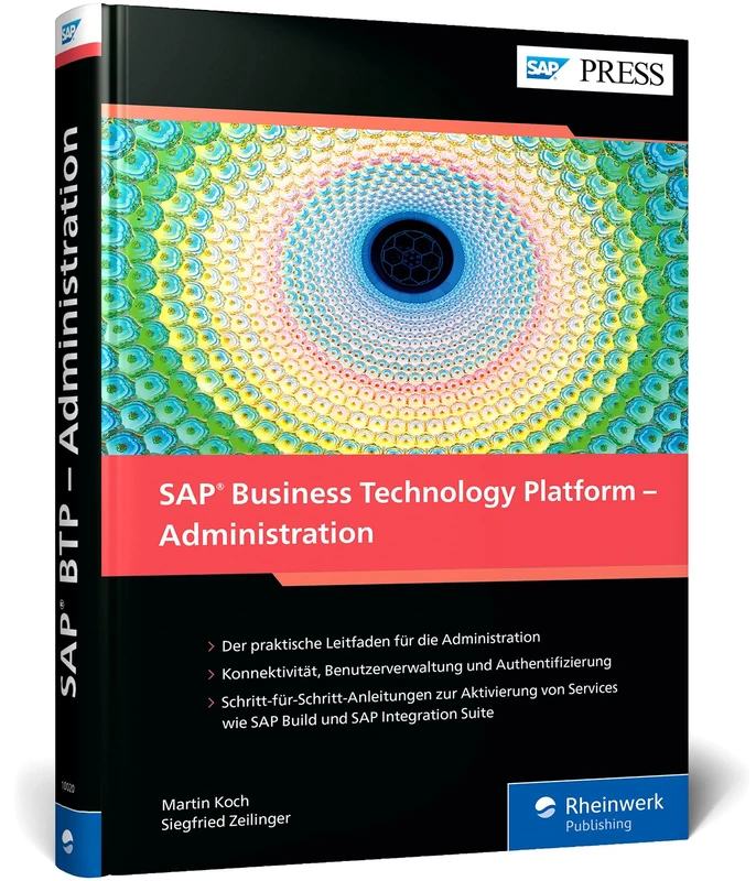 SAP Business Technology Platform - Administration: Das umfassende Handbuch für die Administration der SAP BTP