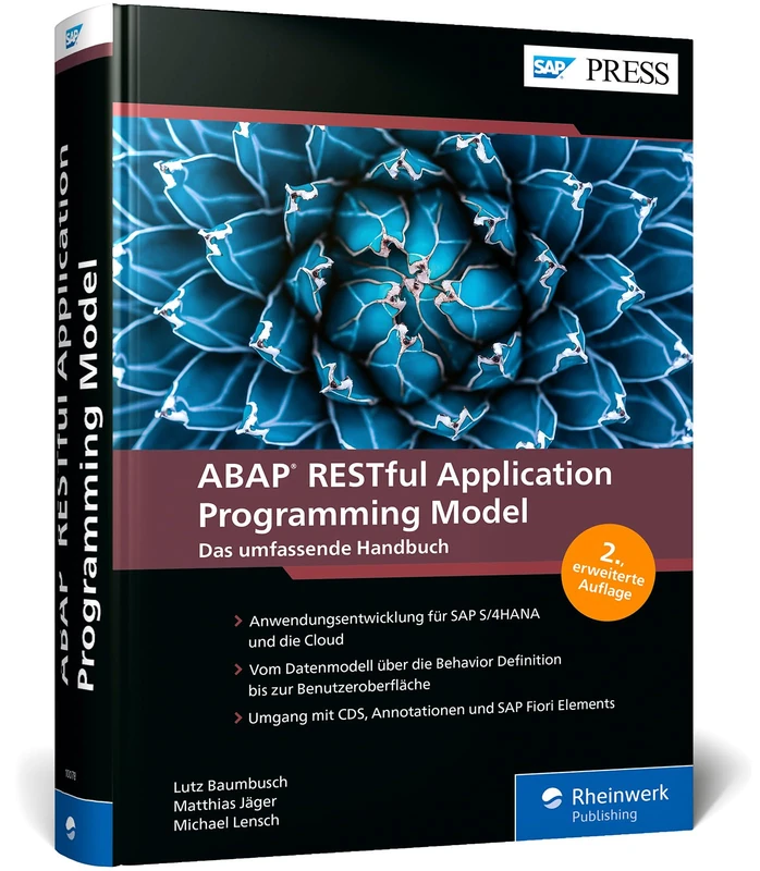 ABAP RESTful Application Programming Model: Moderne Anwendungsentwicklung für SAP S/4HANA und die Cloud mit RAP