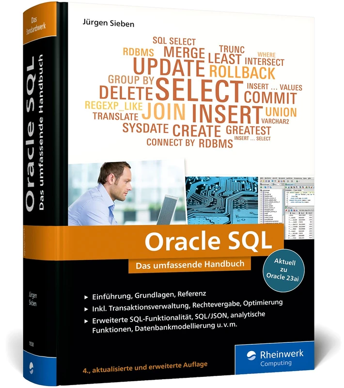 Oracle SQL: Das umfassende Handbuch für den effizienten Einsatz von Oracle SQL. Mit vielen Aufgaben und Beispielen. Aktuell zu Oracle 23ai
