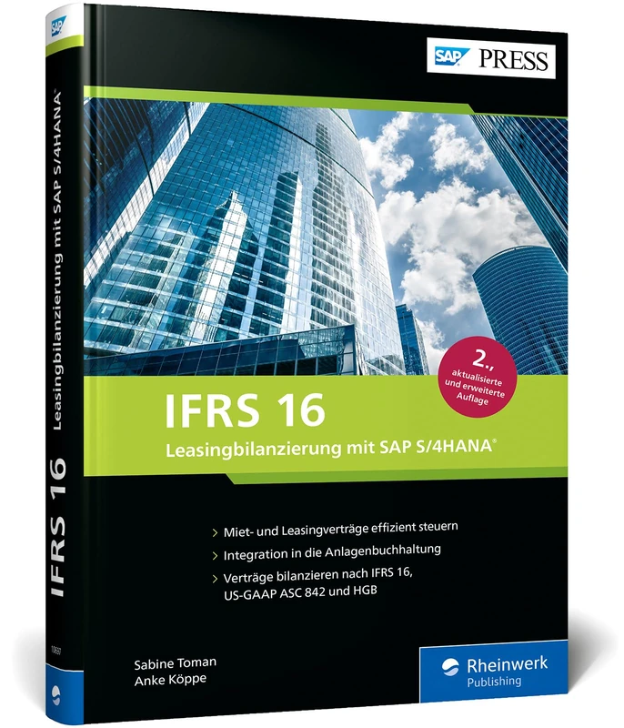 IFRS 16 - Leasingbilanzierung mit SAP S/4HANA: Buchung und Bewertung nach HGB, IFRS und US-GAAP ASC 842