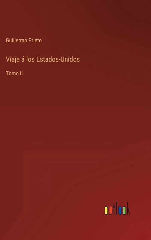 Viaje á los Estados-Unidos: Tomo II