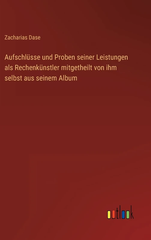 Aufschlüsse und Proben seiner Leistungen als Rechenkünstler mitgetheilt von ihm selbst aus seinem Album - Image 1