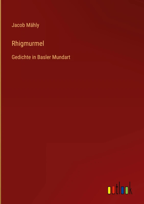 Rhigmurmel: Gedichte in Basler Mundart