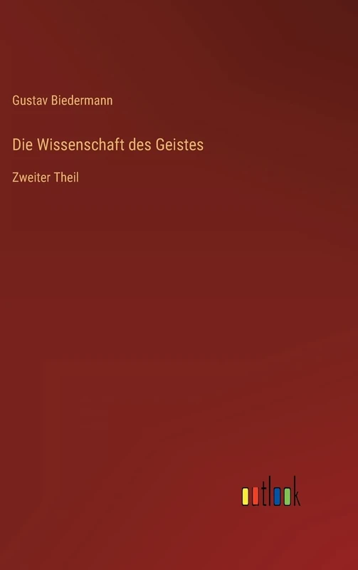 Die Wissenschaft des Geistes: Zweiter Theil
