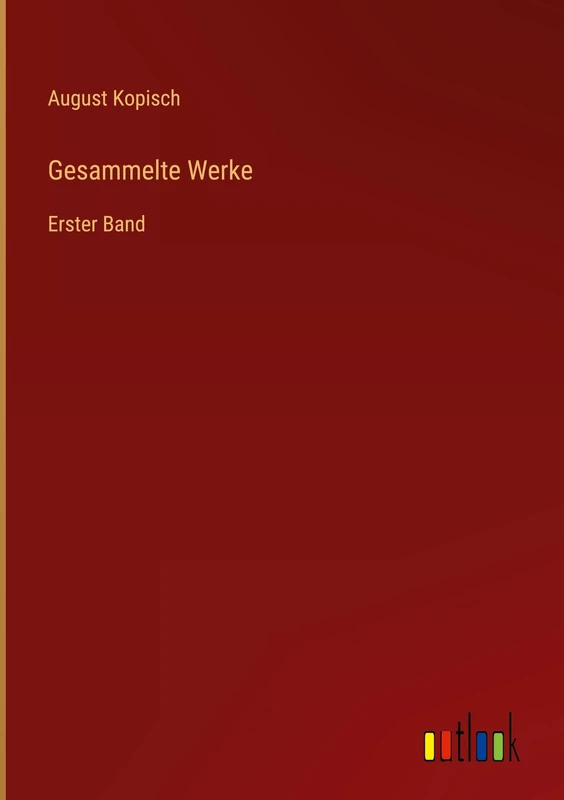 Gesammelte Werke: Erster Band