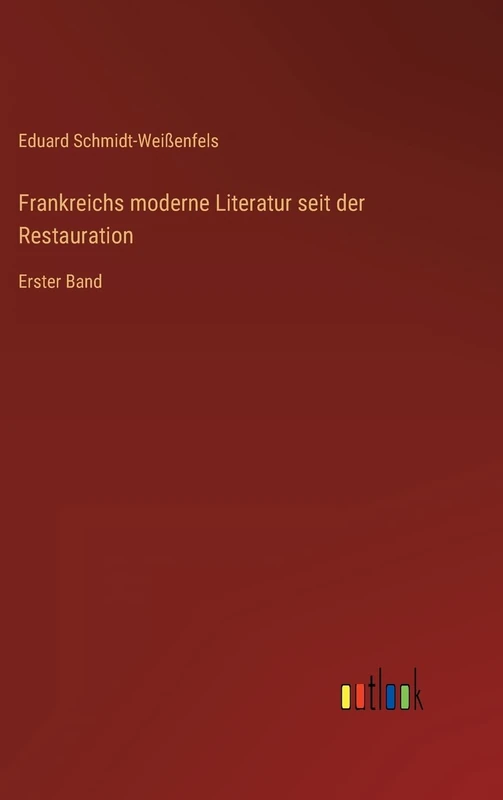 Frankreichs moderne Literatur seit der Restauration: Erster Band - Image 1