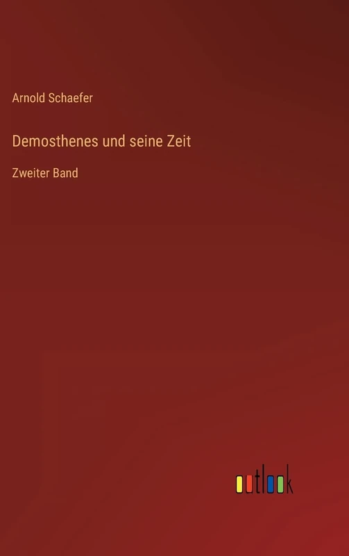 Demosthenes und seine Zeit: Zweiter Band