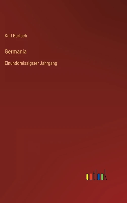 Germania: Einunddreissigster Jahrgang