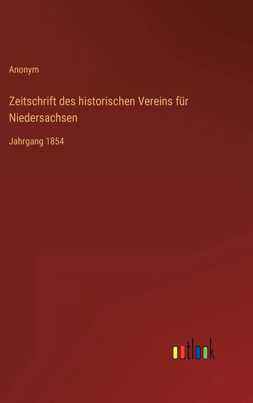 Zeitschrift des historischen Vereins für Niedersachsen: Jahrgang 1854