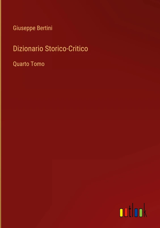 Dizionario Storico-Critico: Quarto Tomo - Image 1