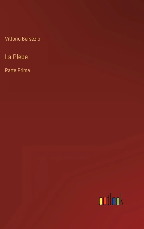 La Plebe: Parte Prima