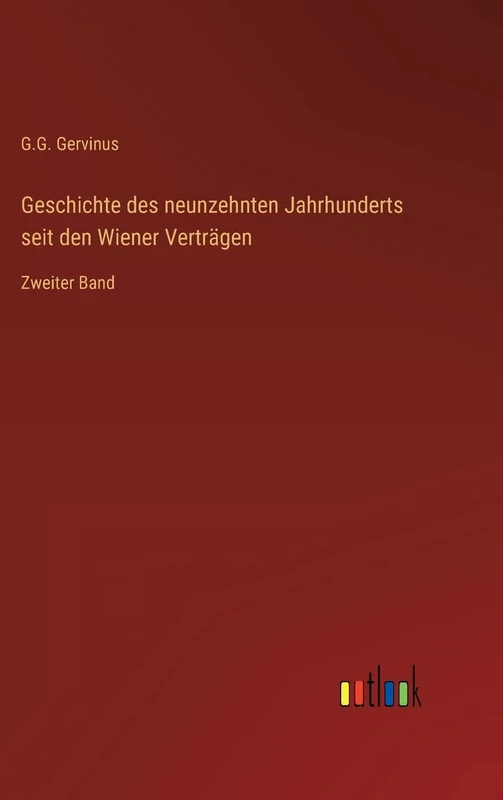 Geschichte des neunzehnten Jahrhunderts seit den Wiener Verträgen: Zweiter Band
