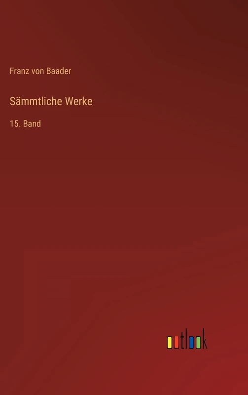Sämmtliche Werke: 15. Band