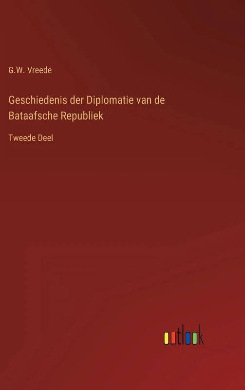 Geschiedenis der Diplomatie van de Bataafsche Republiek: Tweede Deel - Image 1
