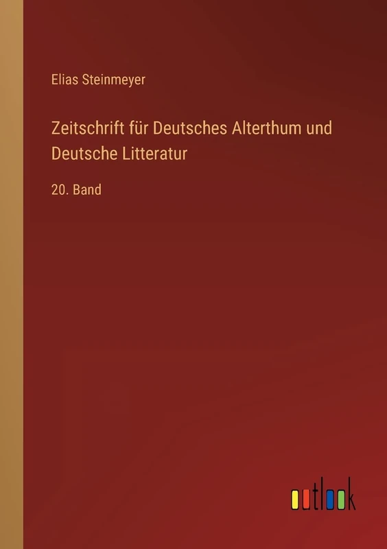 Zeitschrift für Deutsches Alterthum und Deutsche Litteratur: 20. Band