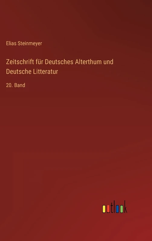 Zeitschrift für Deutsches Alterthum und Deutsche Litteratur: 20. Band