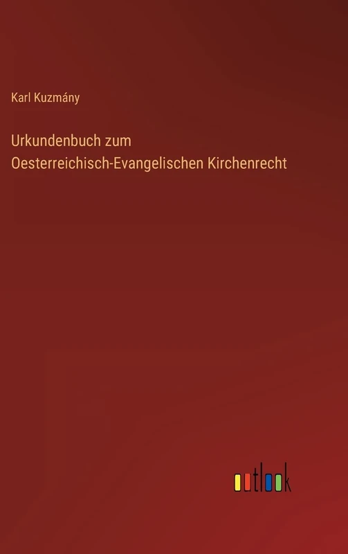 Urkundenbuch zum Oesterreichisch-Evangelischen Kirchenrecht