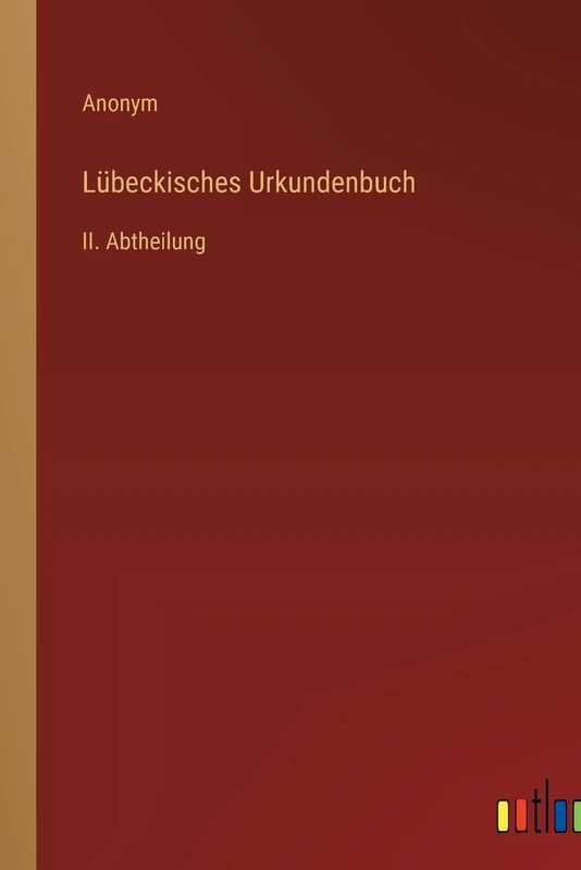 Lübeckisches Urkundenbuch: II. Abtheilung