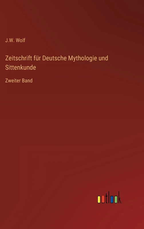 Zeitschrift für Deutsche Mythologie und Sittenkunde: Zweiter Band