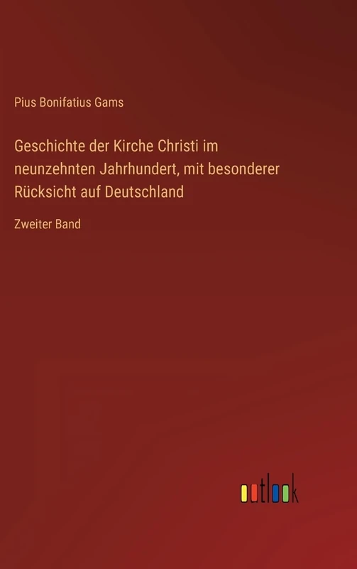 Geschichte der Kirche Christi im neunzehnten Jahrhundert, mit besonderer Rücksicht auf Deutschland: Zweiter Band