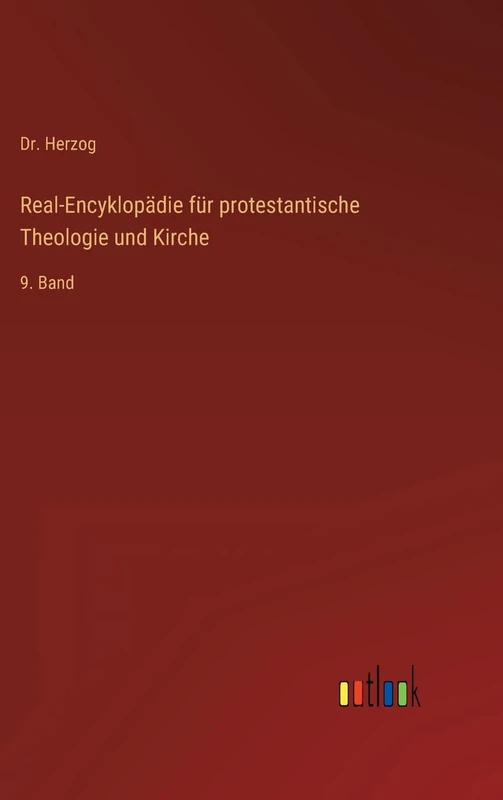 Real-Encyklopädie für protestantische Theologie und Kirche: 9. Band