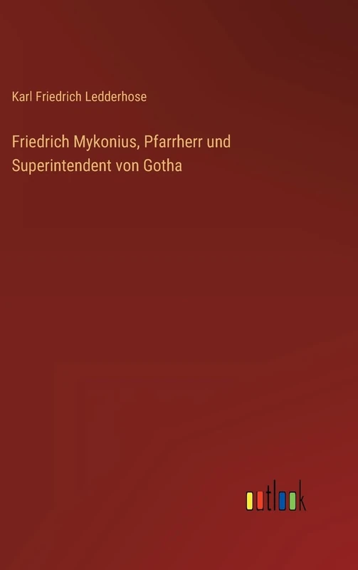 Friedrich Mykonius, Pfarrherr und Superintendent von Gotha