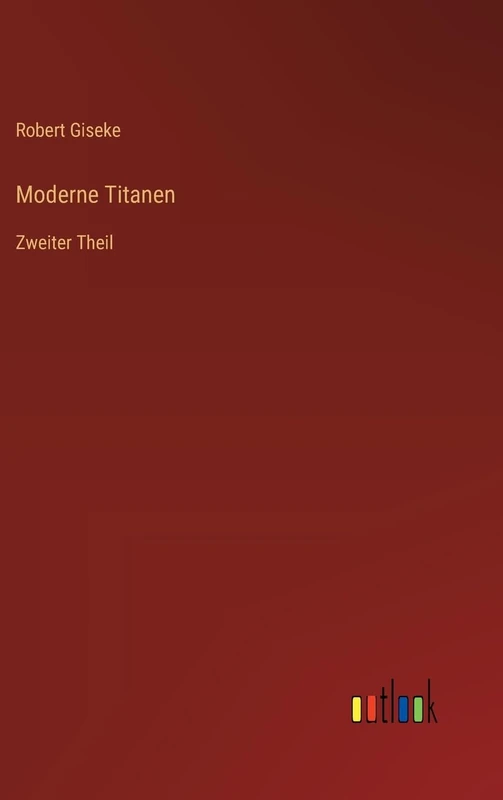 Moderne Titanen: Zweiter Theil