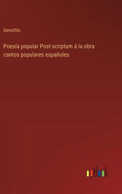 Poesía popular Post-scriptum á la obra cantos populares españoles