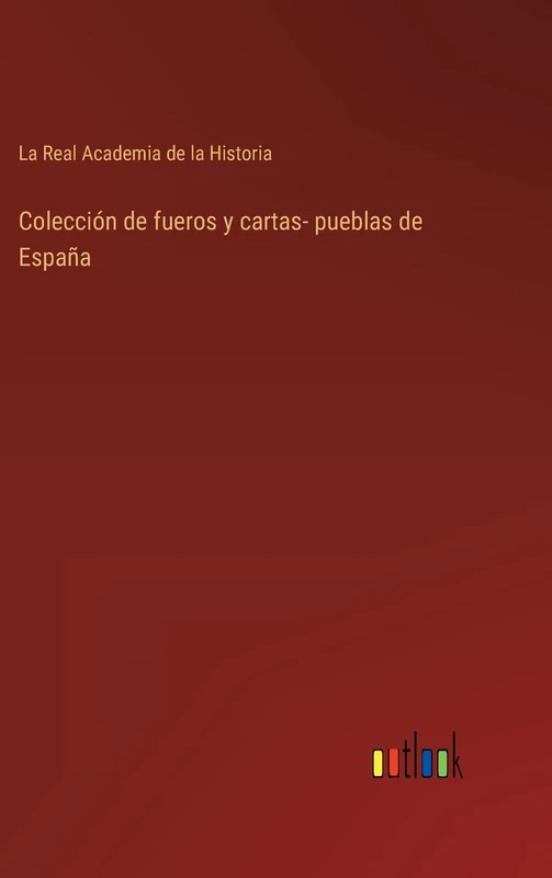 Colección de fueros y cartas- pueblas de España