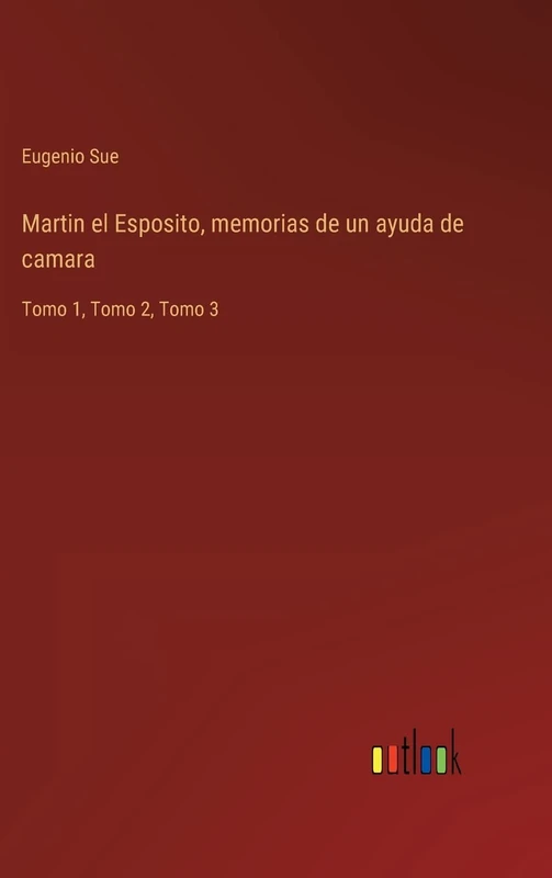 Martin el Esposito, memorias de un ayuda de camara: Tomo 1, Tomo 2, Tomo 3 - Image 1
