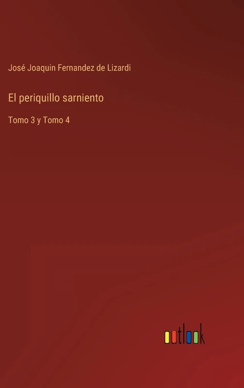 El periquillo sarniento: Tomo 3 y Tomo 4