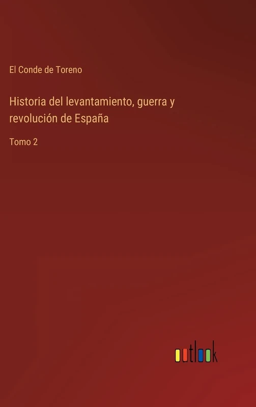 Historia del levantamiento, guerra y revolución de España: Tomo 2