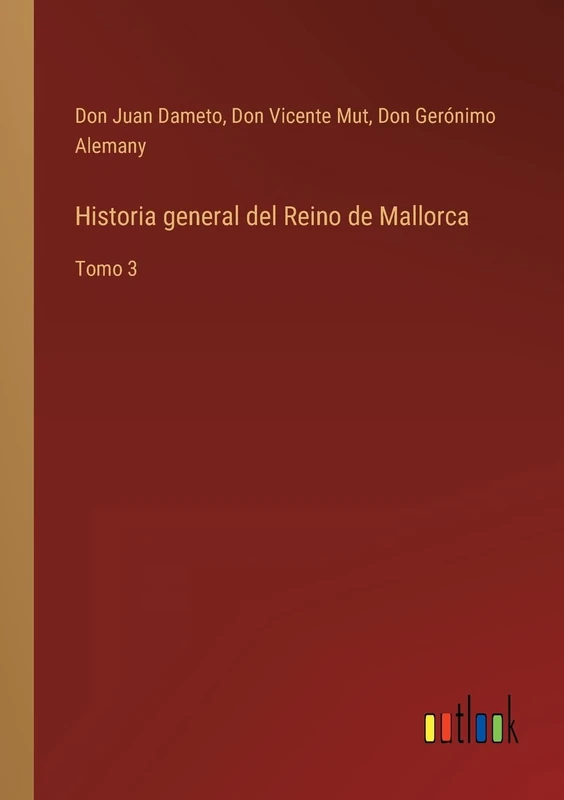 Historia general del Reino de Mallorca: Tomo 3