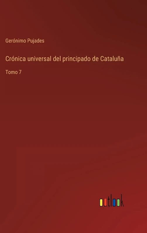 Crónica universal del principado de Cataluña: Tomo 7
