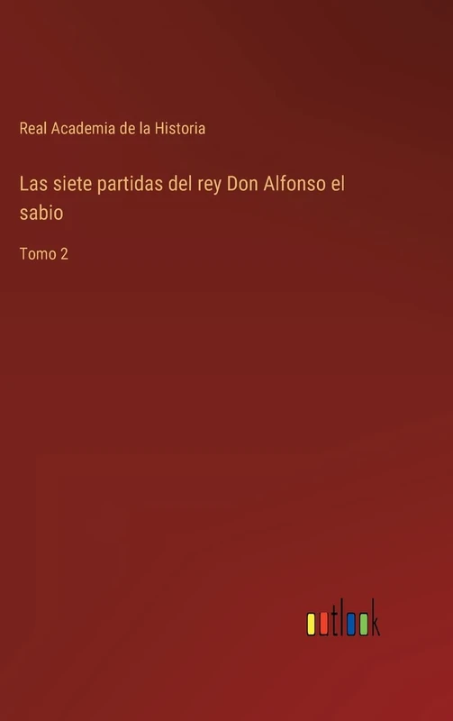 Las siete partidas del rey Don Alfonso el sabio: Tomo 2
