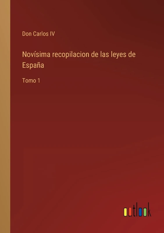 Novísima recopilacion de las leyes de España: Tomo 1