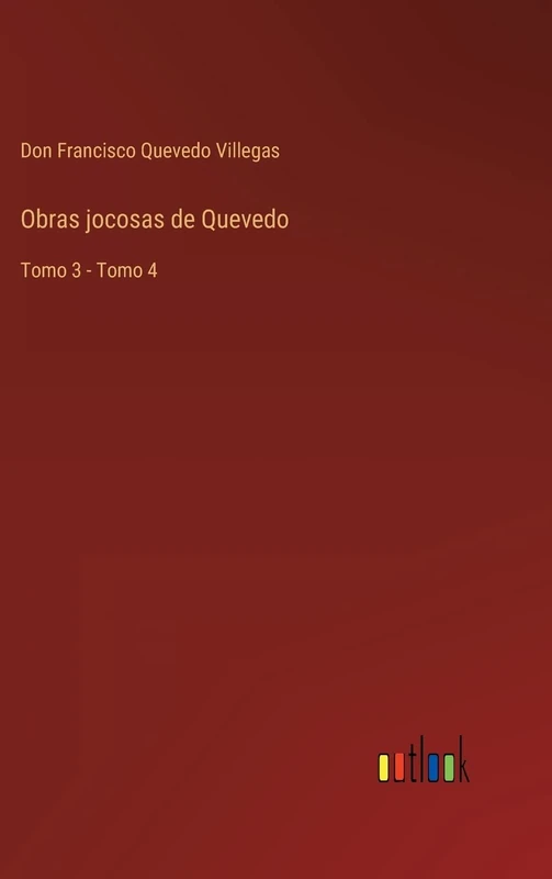 Obras jocosas de Quevedo: Tomo 3 - Tomo 4