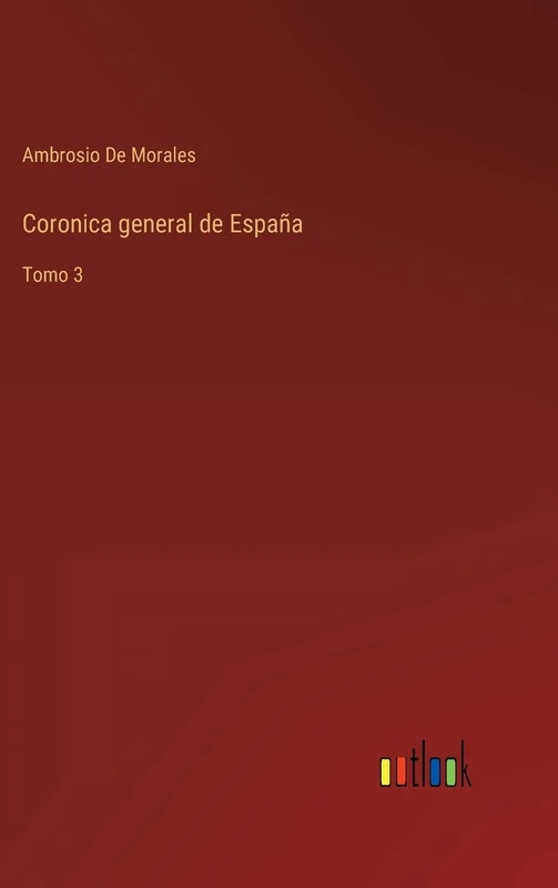 Coronica general de España: Tomo 3