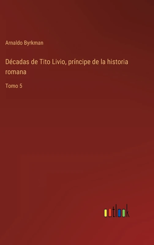 Décadas de Tito Livio, príncipe de la historia romana: Tomo 5 - Image 1