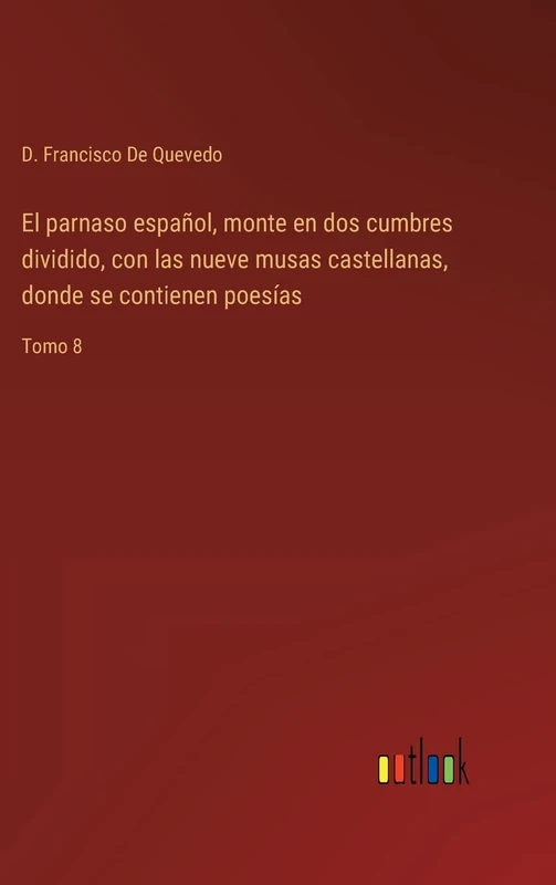 El parnaso español, monte en dos cumbres dividido, con las nueve musas castellanas, donde se contienen poesías: Tomo 8 - Image 1